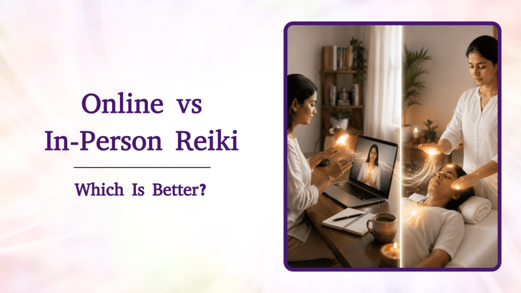 Online vs In-Person Reiki Certification: Which One Is Better for Learning Reiki?